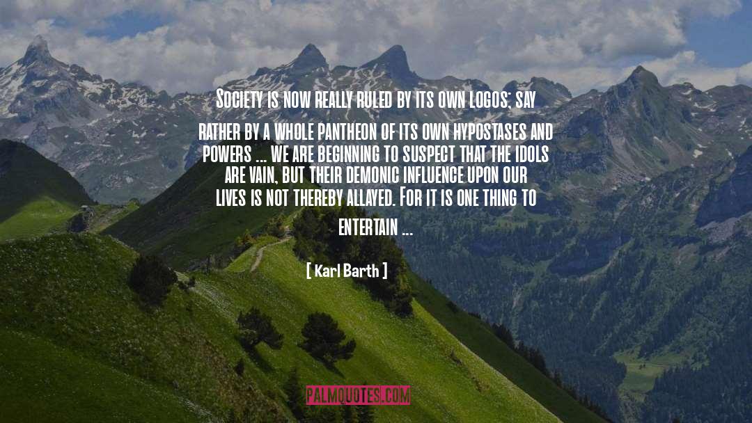 Karl Barth Quotes: Society is now really ruled