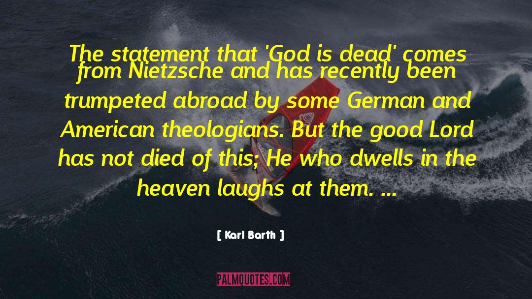 Karl Barth Quotes: The statement that 'God is