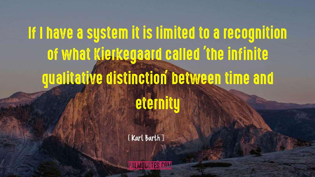 Karl Barth Quotes: If I have a system