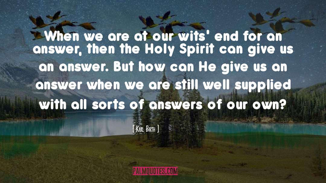 Karl Barth Quotes: When we are at our