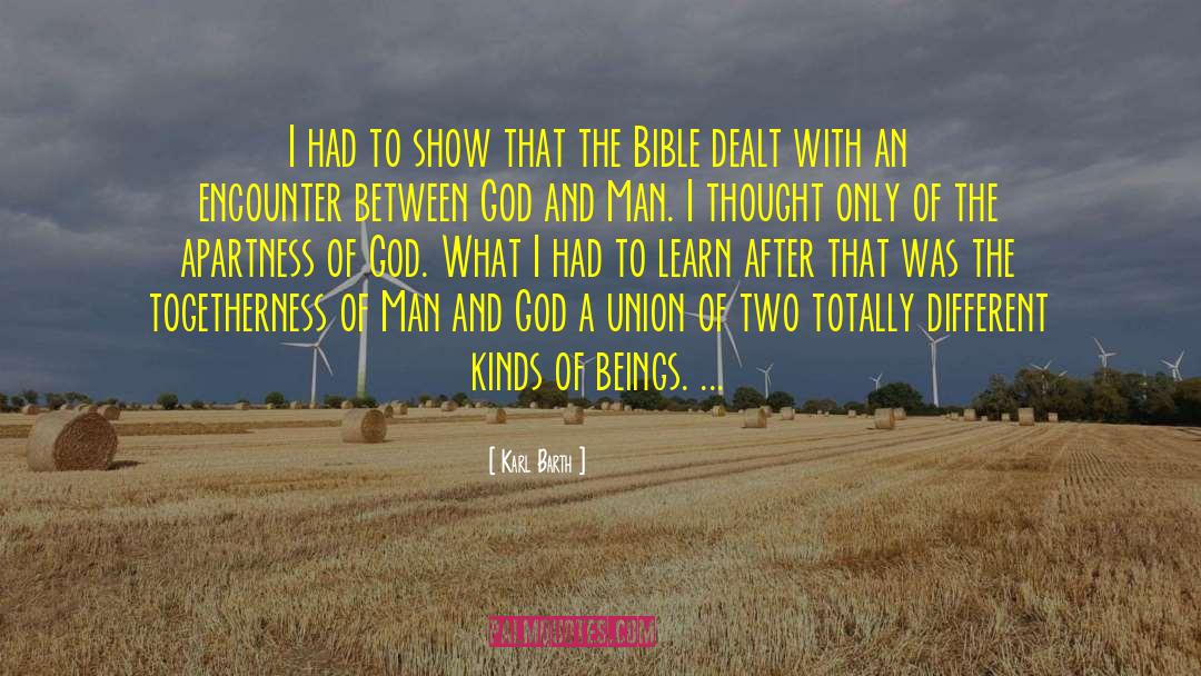 Karl Barth Quotes: I had to show that