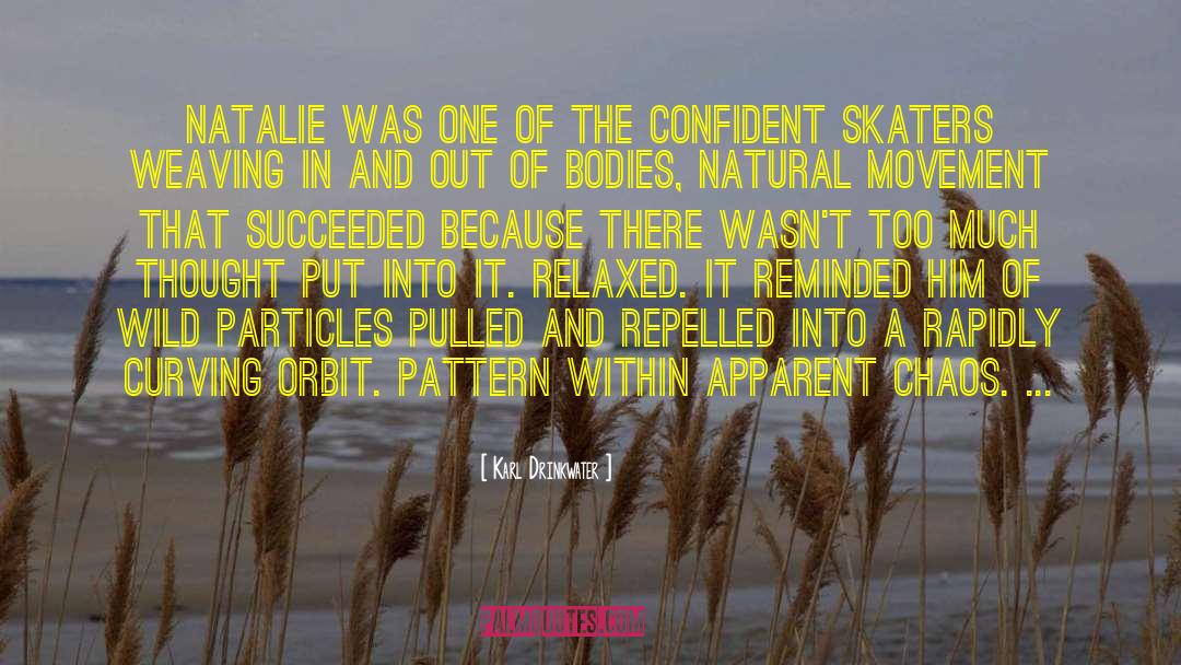 Karl Drinkwater Quotes: Natalie was one of the