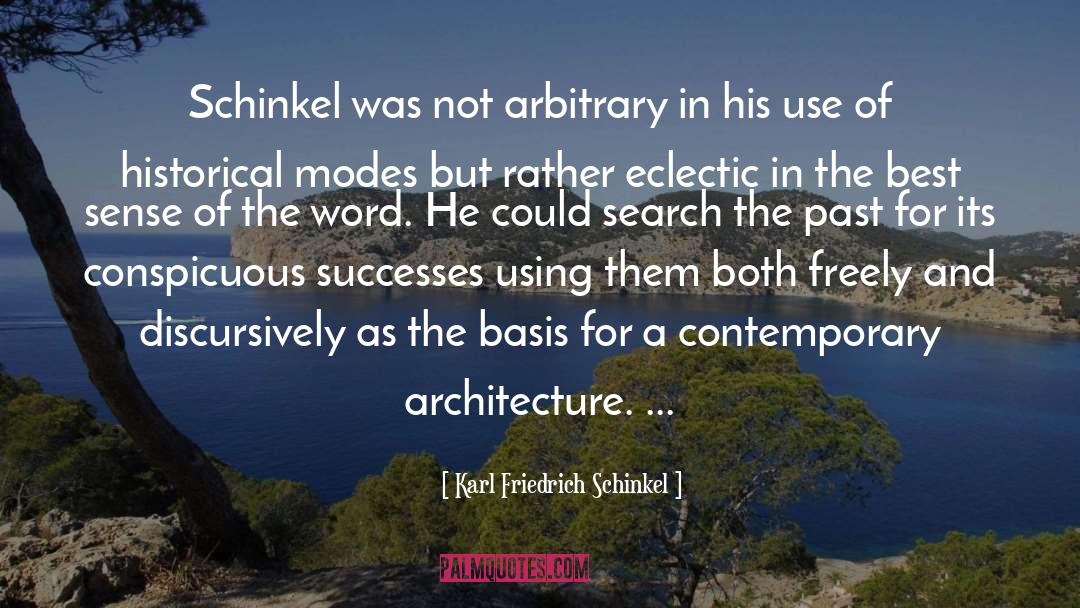 Karl Friedrich Schinkel Quotes: Schinkel was not arbitrary in