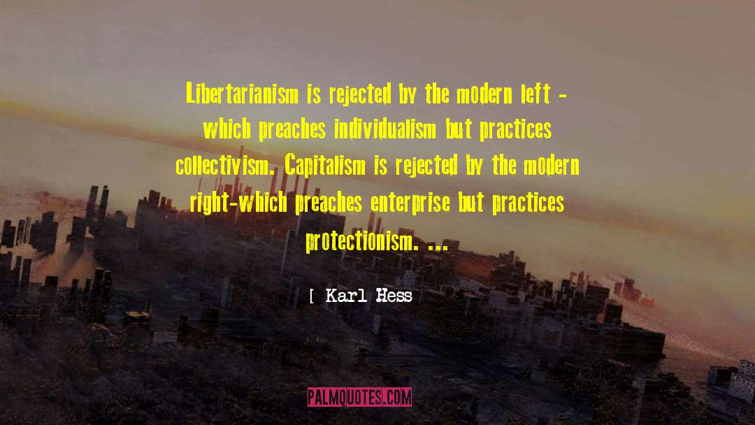 Karl Hess Quotes: Libertarianism is rejected by the
