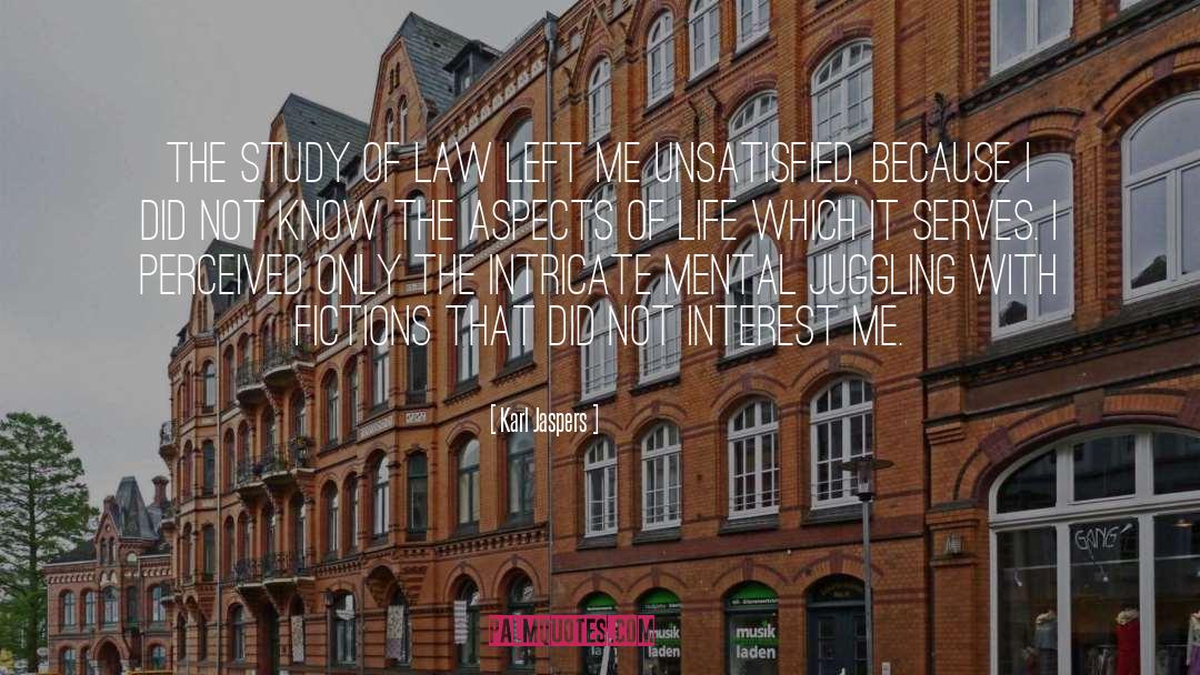 Karl Jaspers Quotes: The study of law left