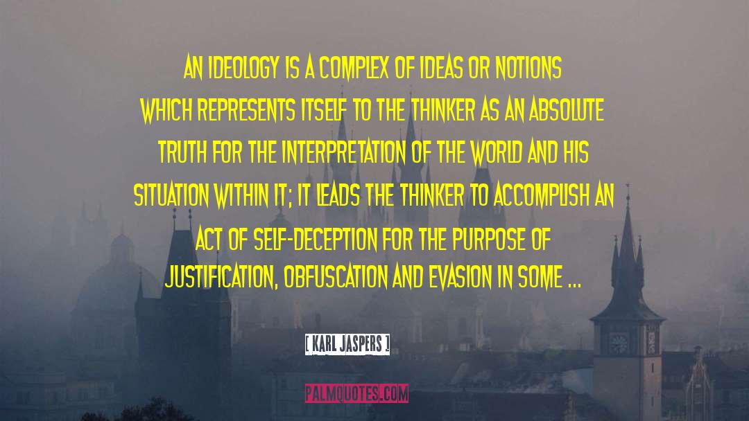 Karl Jaspers Quotes: An ideology is a complex