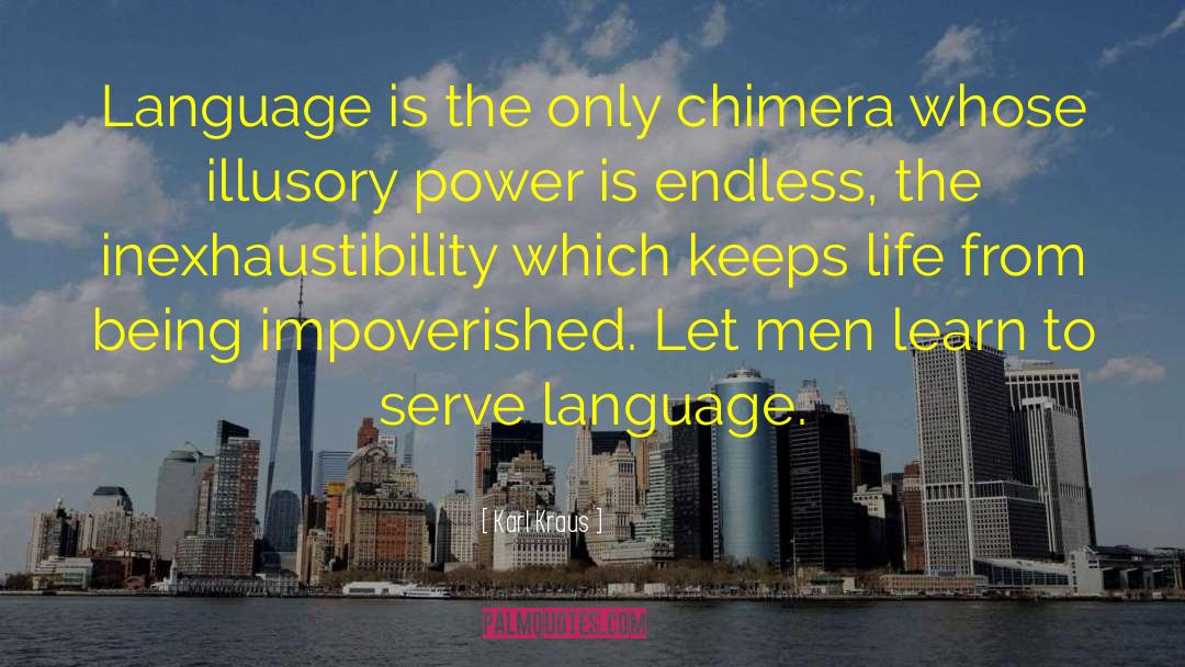 Karl Kraus Quotes: Language is the only chimera