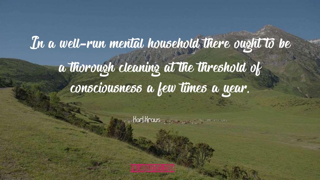 Karl Kraus Quotes: In a well-run mental household