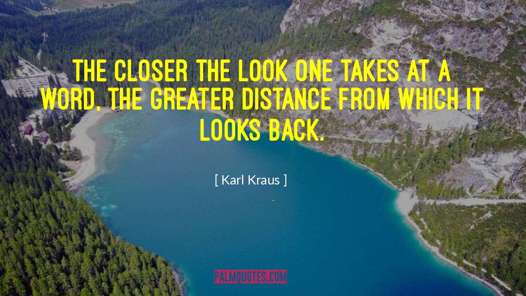 Karl Kraus Quotes: The closer the look one