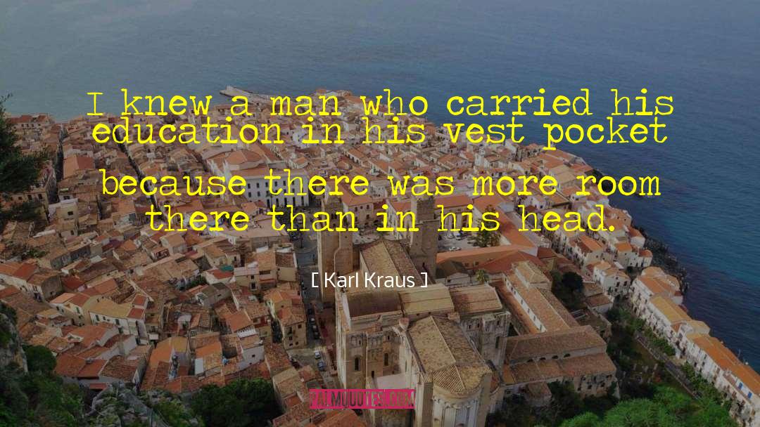 Karl Kraus Quotes: I knew a man who