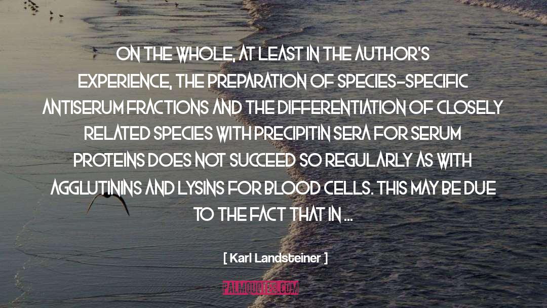 Karl Landsteiner Quotes: On the whole, at least