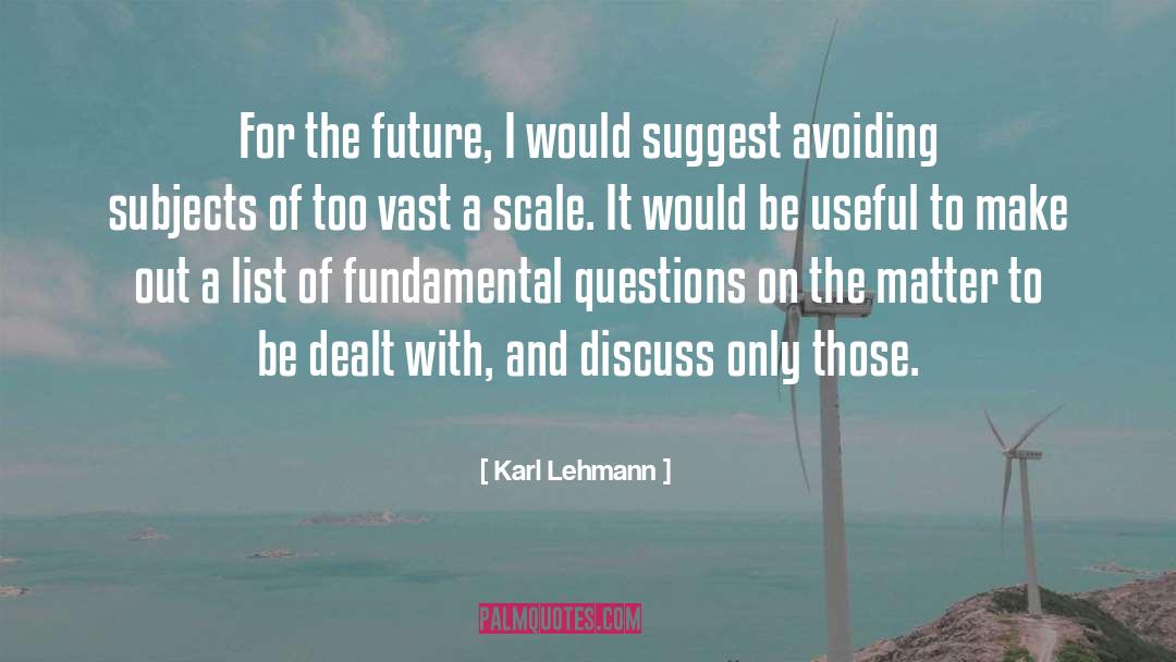 Karl Lehmann Quotes: For the future, I would