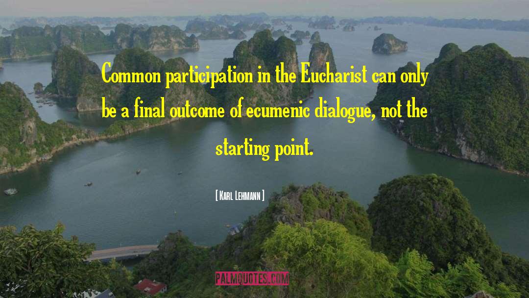 Karl Lehmann Quotes: Common participation in the Eucharist