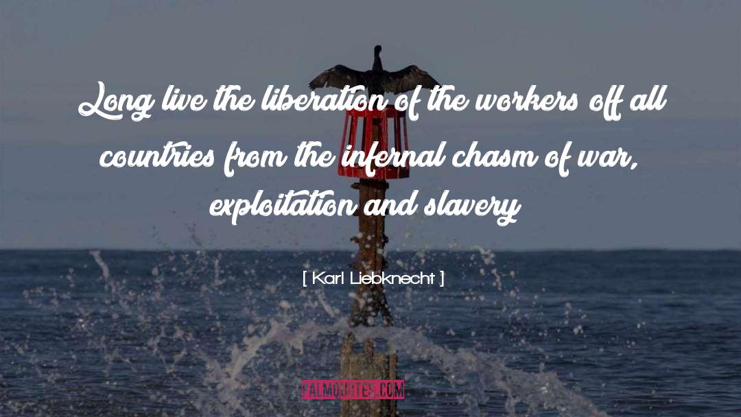 Karl Liebknecht Quotes: Long live the liberation of