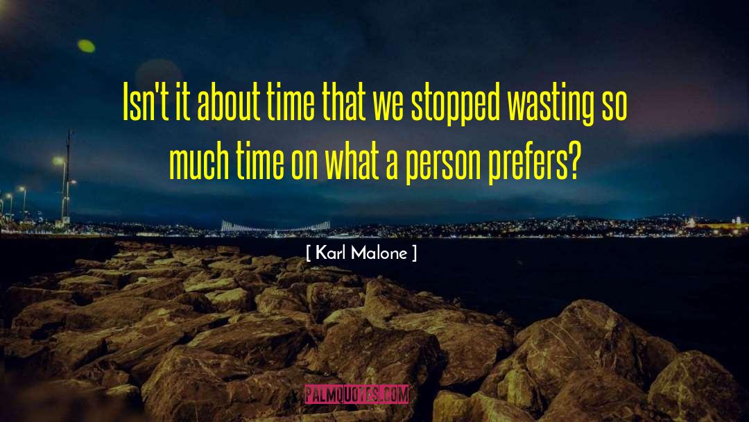 Karl Malone Quotes: Isn't it about time that