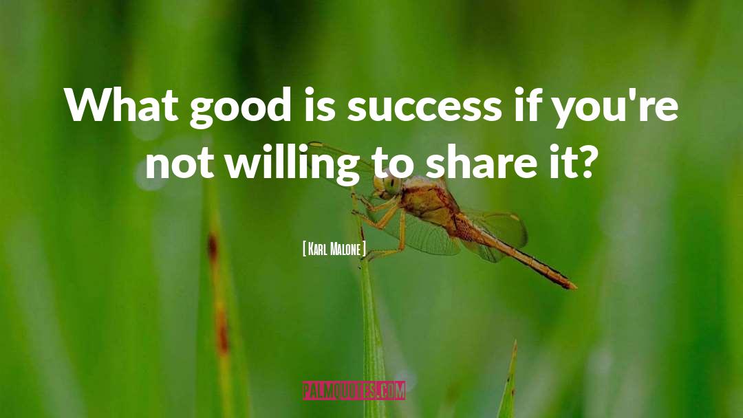 Karl Malone Quotes: What good is success if