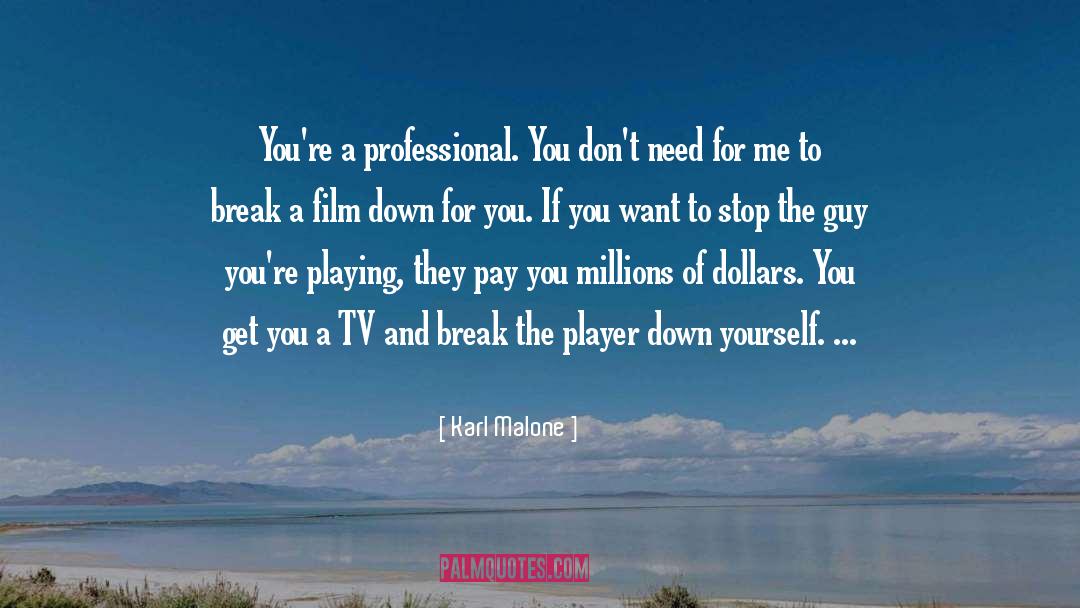 Karl Malone Quotes: You're a professional. You don't