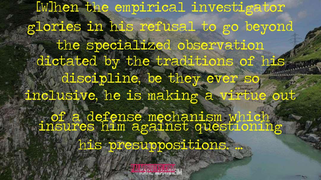 Karl Mannheim Quotes: [W]hen the empirical investigator glories