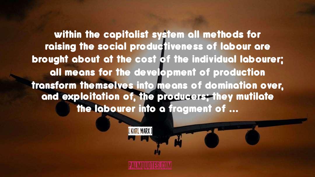 Karl Marx Quotes: within the capitalist system all