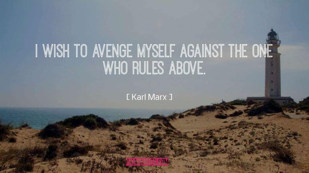 Karl Marx Quotes: I wish to avenge myself