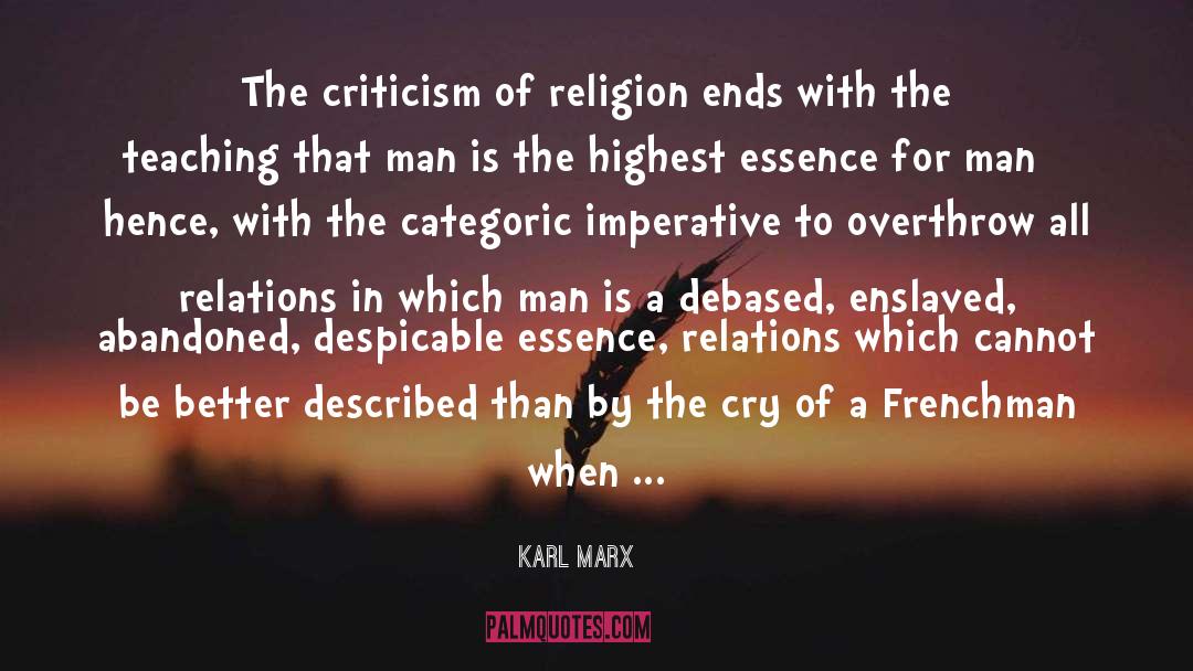 Karl Marx Quotes: The criticism of religion ends