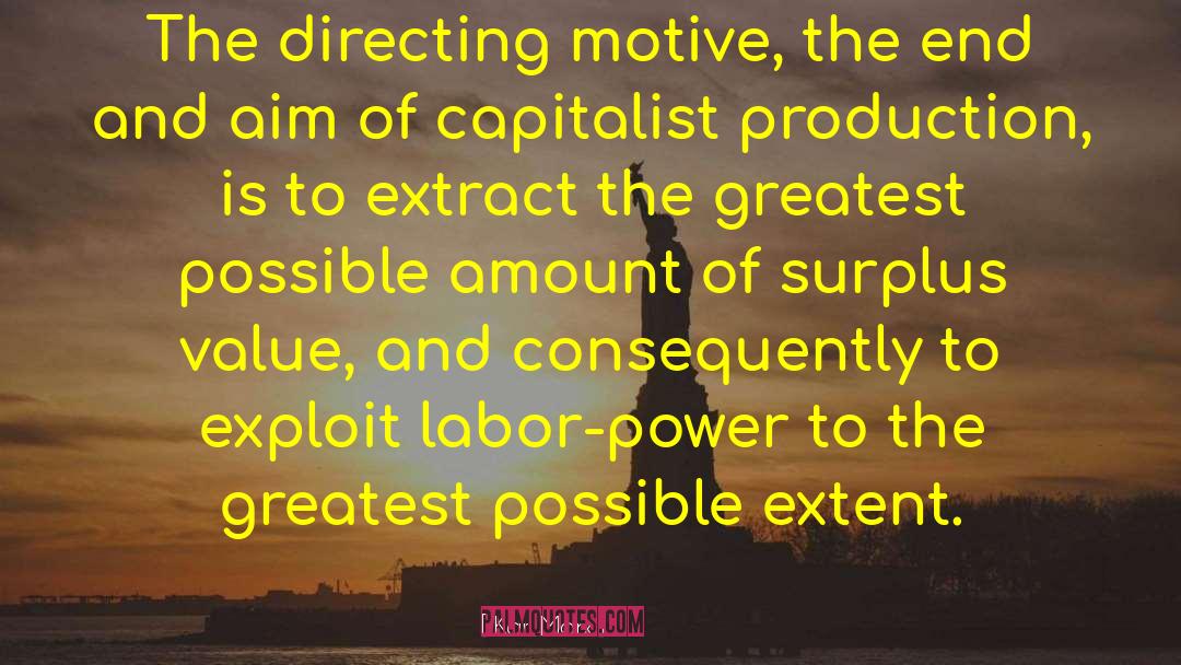 Karl Marx Quotes: The directing motive, the end