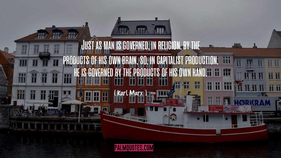 Karl Marx Quotes: Just as man is governed,