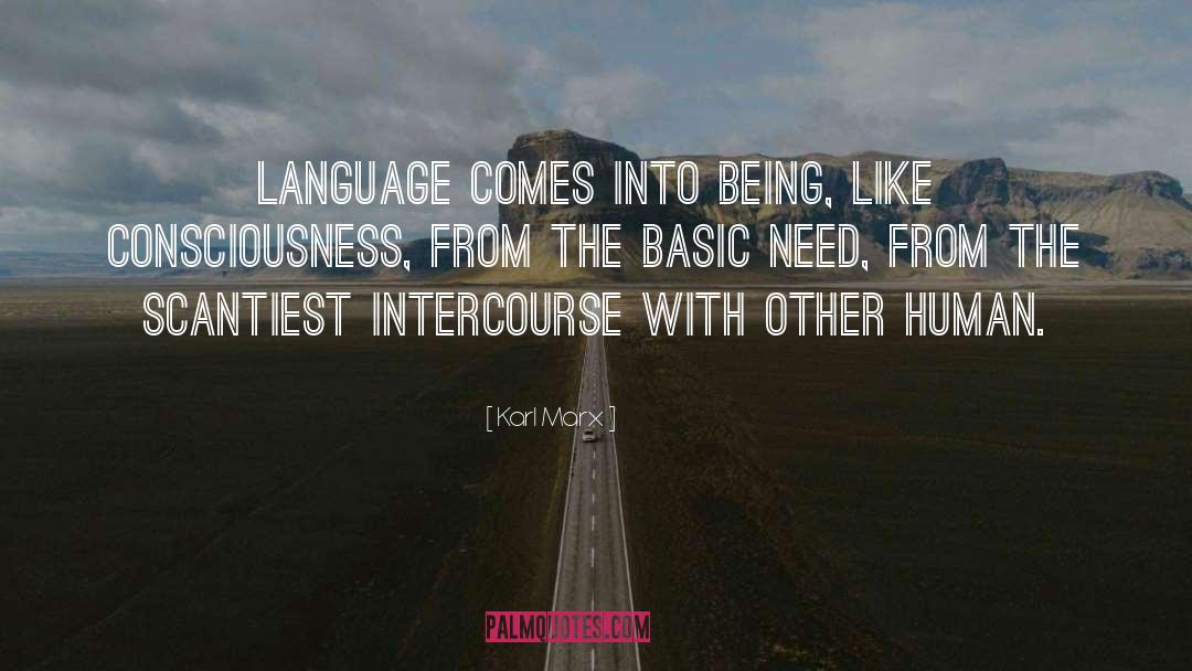 Karl Marx Quotes: Language comes into being, like