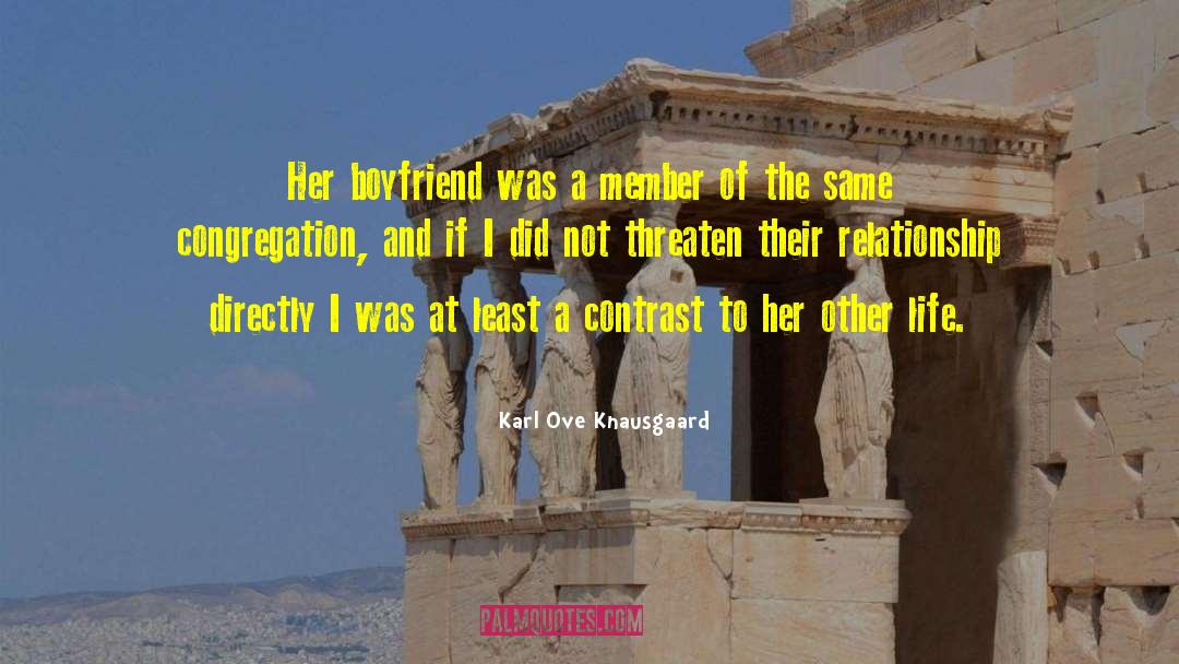 Karl Ove Knausgaard Quotes: Her boyfriend was a member