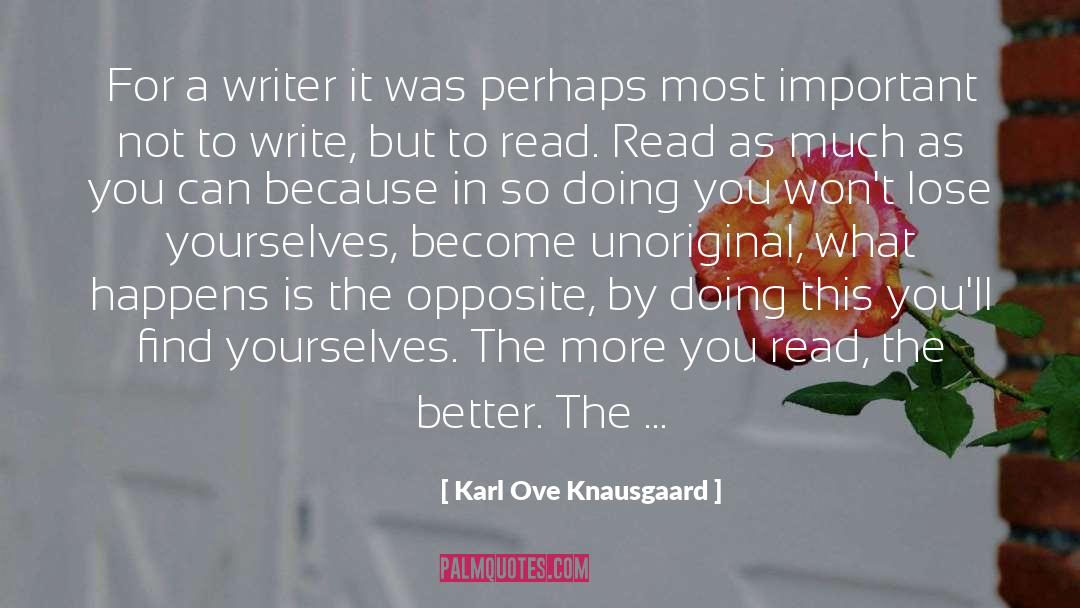 Karl Ove Knausgaard Quotes: For a writer it was