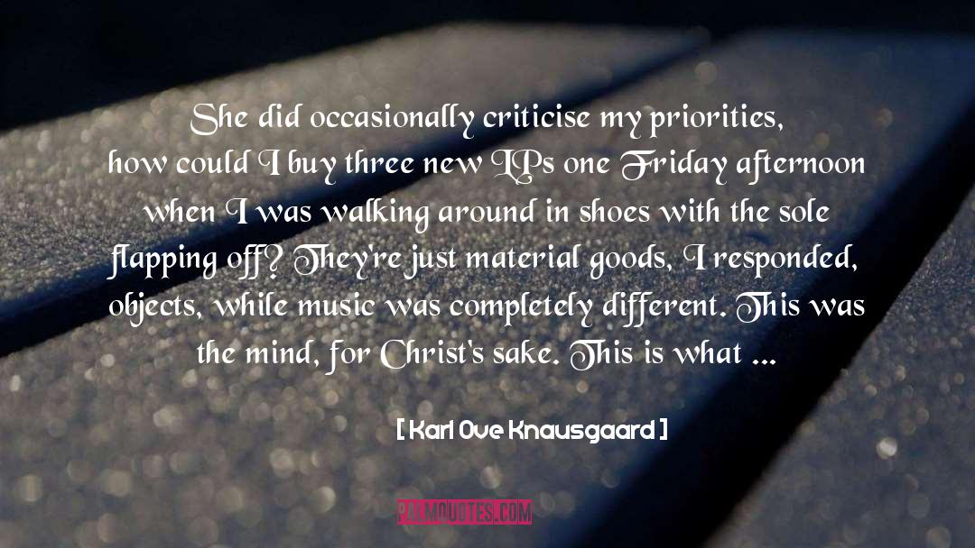 Karl Ove Knausgaard Quotes: She did occasionally criticise my