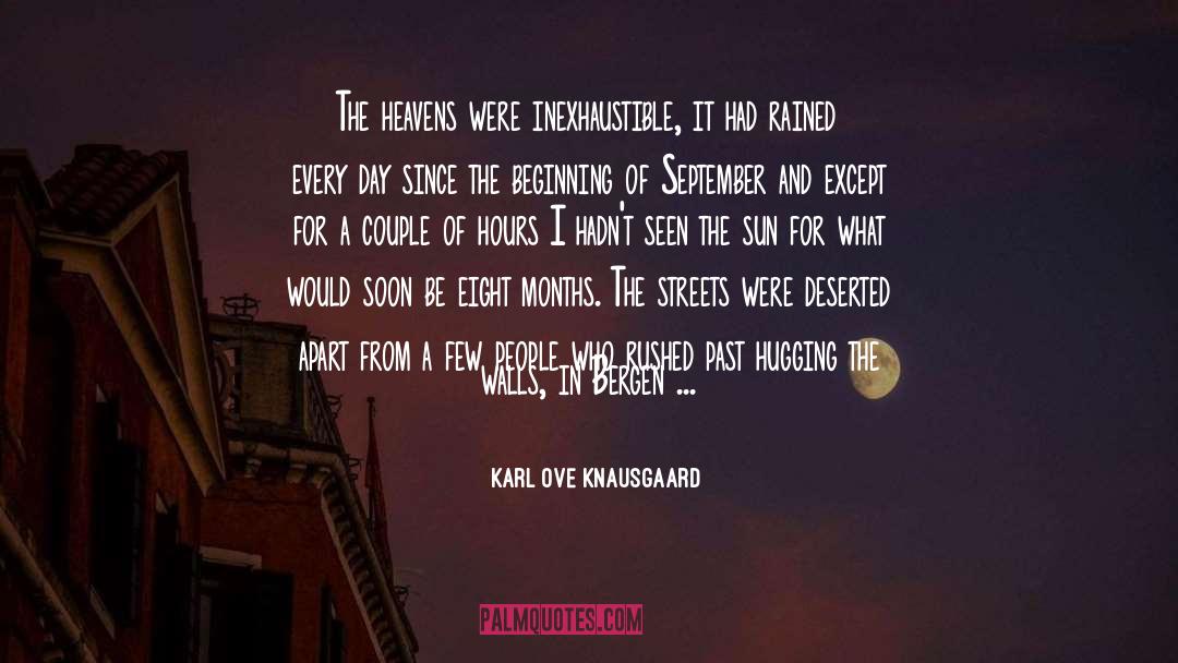 Karl Ove Knausgaard Quotes: The heavens were inexhaustible, it