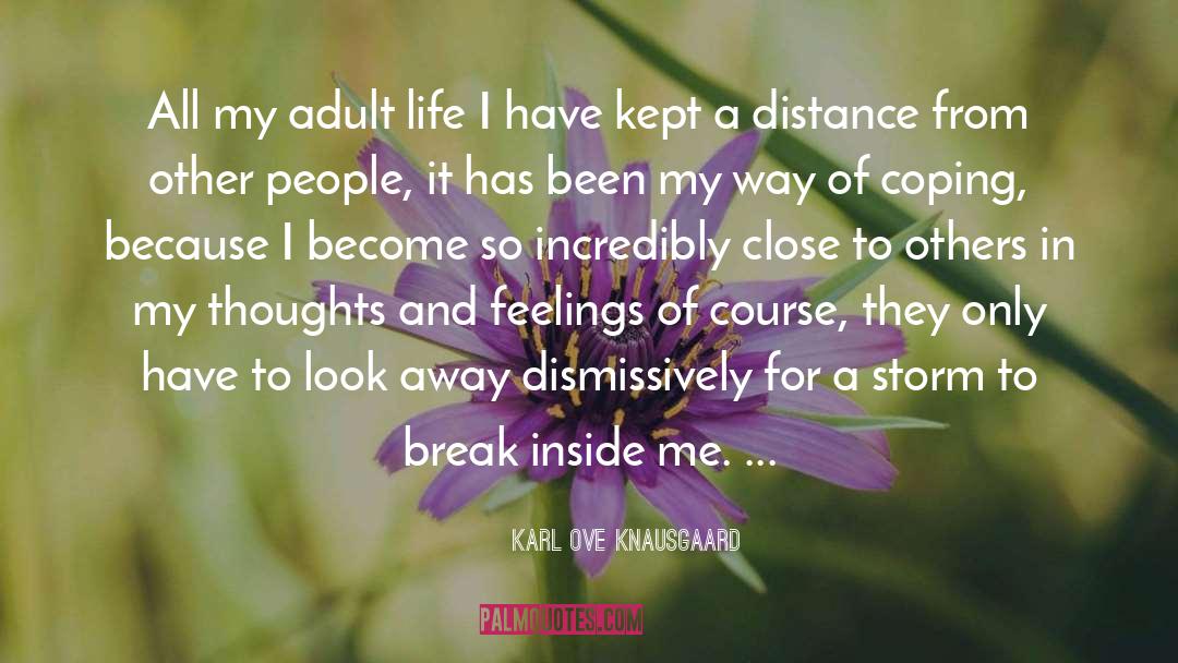 Karl Ove Knausgaard Quotes: All my adult life I