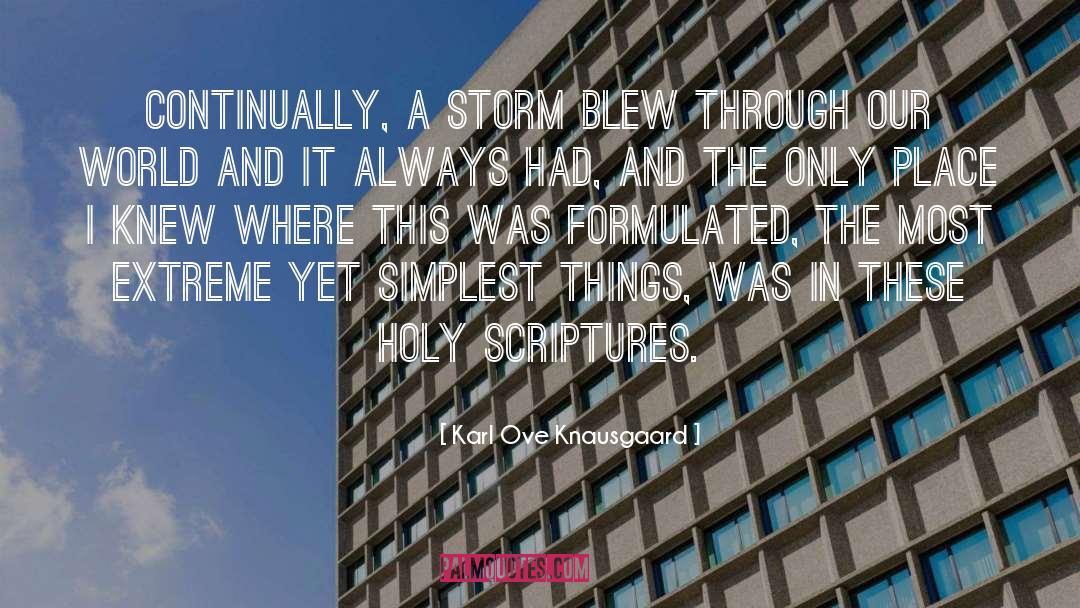 Karl Ove Knausgaard Quotes: Continually, a storm blew through