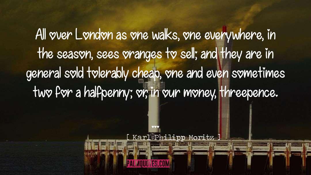 Karl Philipp Moritz Quotes: All over London as one