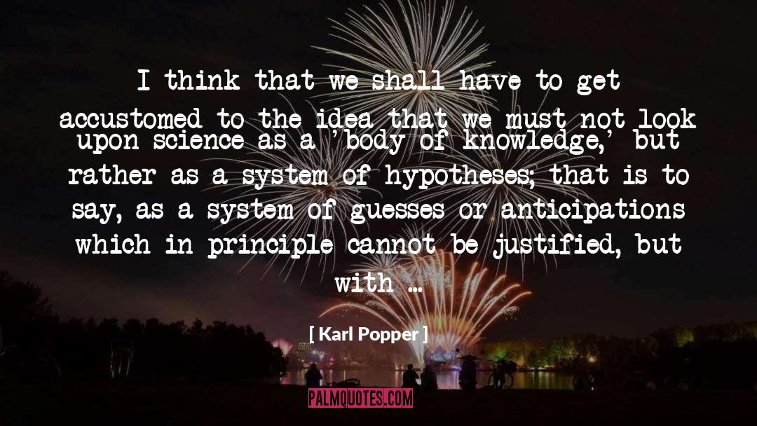 Karl Popper Quotes: I think that we shall