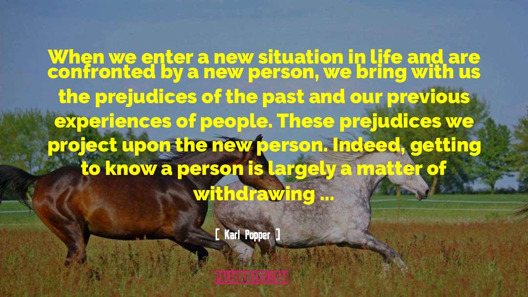 Karl Popper Quotes: When we enter a new