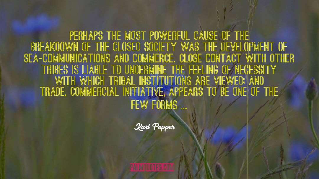 Karl Popper Quotes: Perhaps the most powerful cause