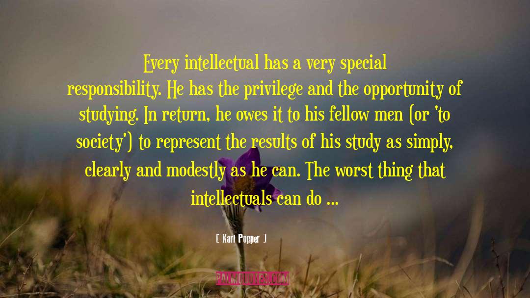 Karl Popper Quotes: Every intellectual has a very