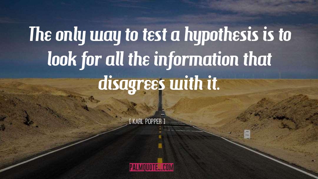 Karl Popper Quotes: The only way to test