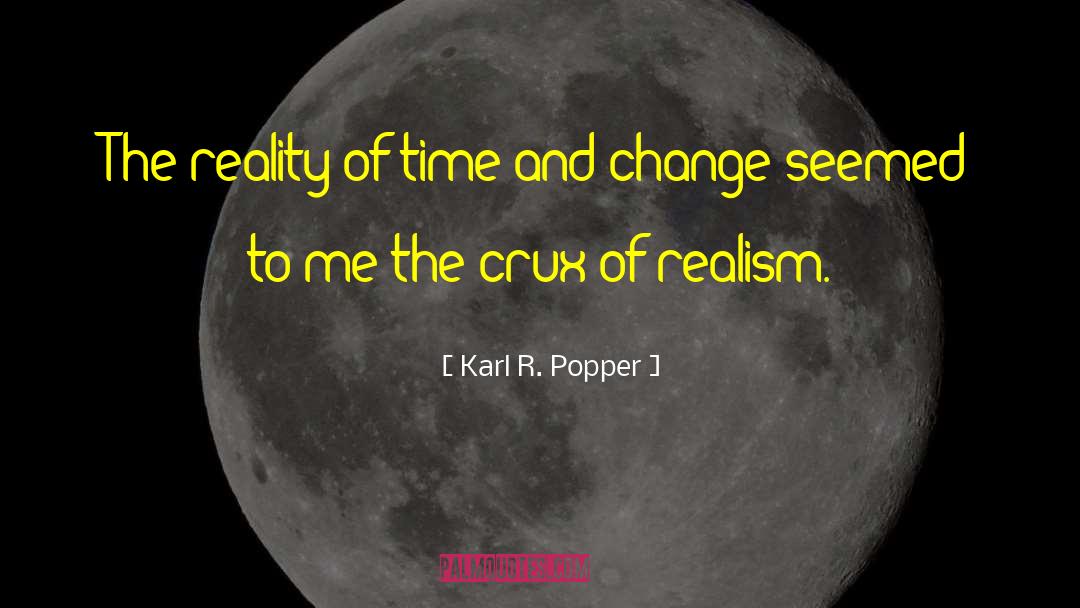 Karl R. Popper Quotes: The reality of time and