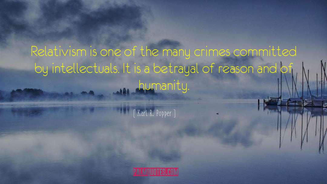 Karl R. Popper Quotes: Relativism is one of the