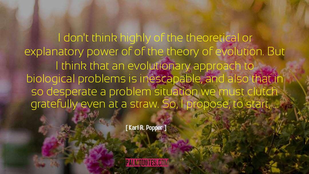 Karl R. Popper Quotes: I don't think highly of