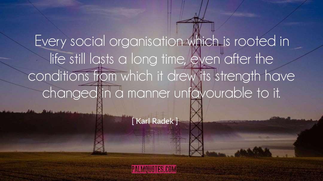 Karl Radek Quotes: Every social organisation which is