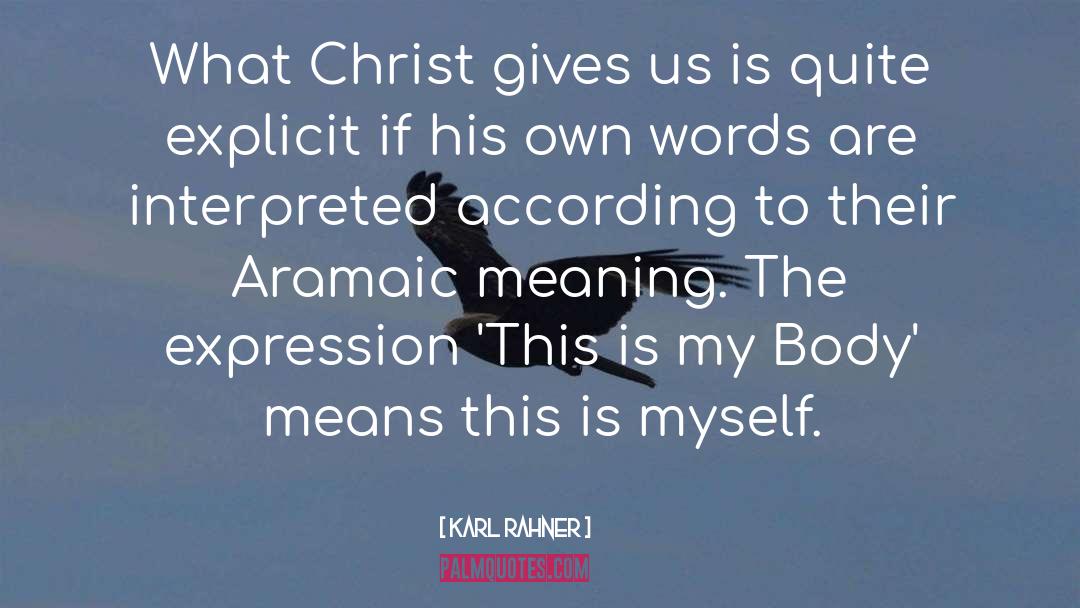 Karl Rahner Quotes: What Christ gives us is