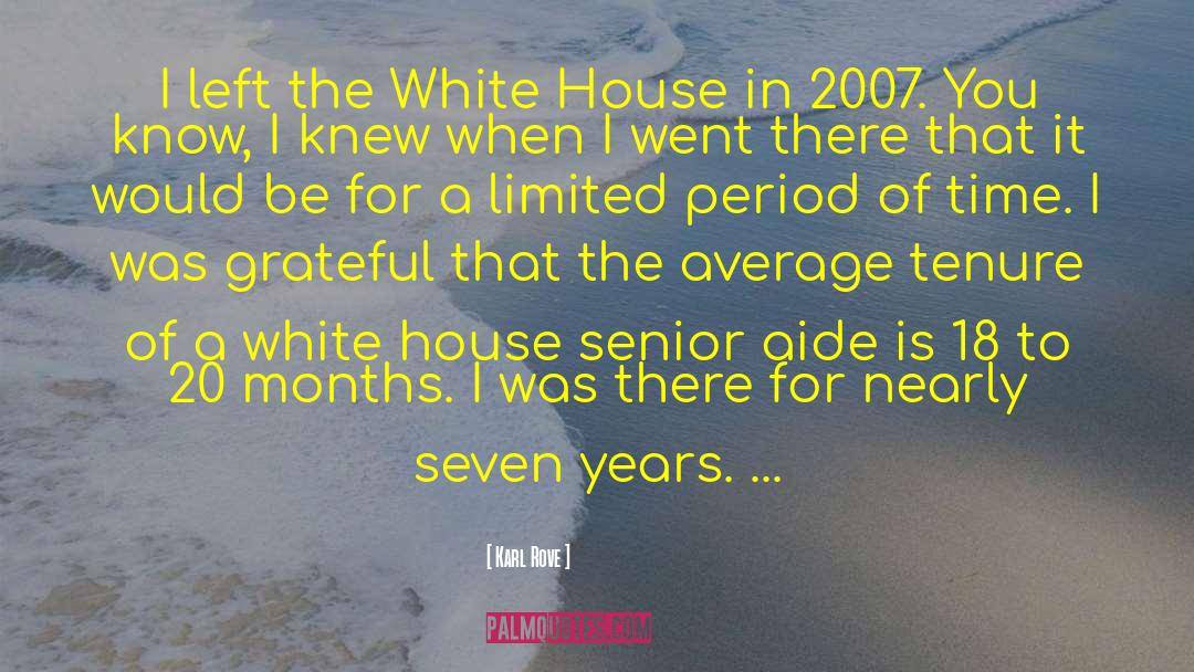 Karl Rove Quotes: I left the White House