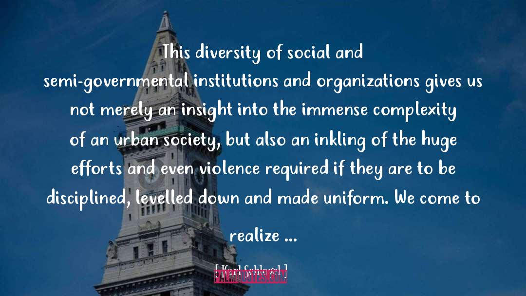Karl Schlogel Quotes: This diversity of social and