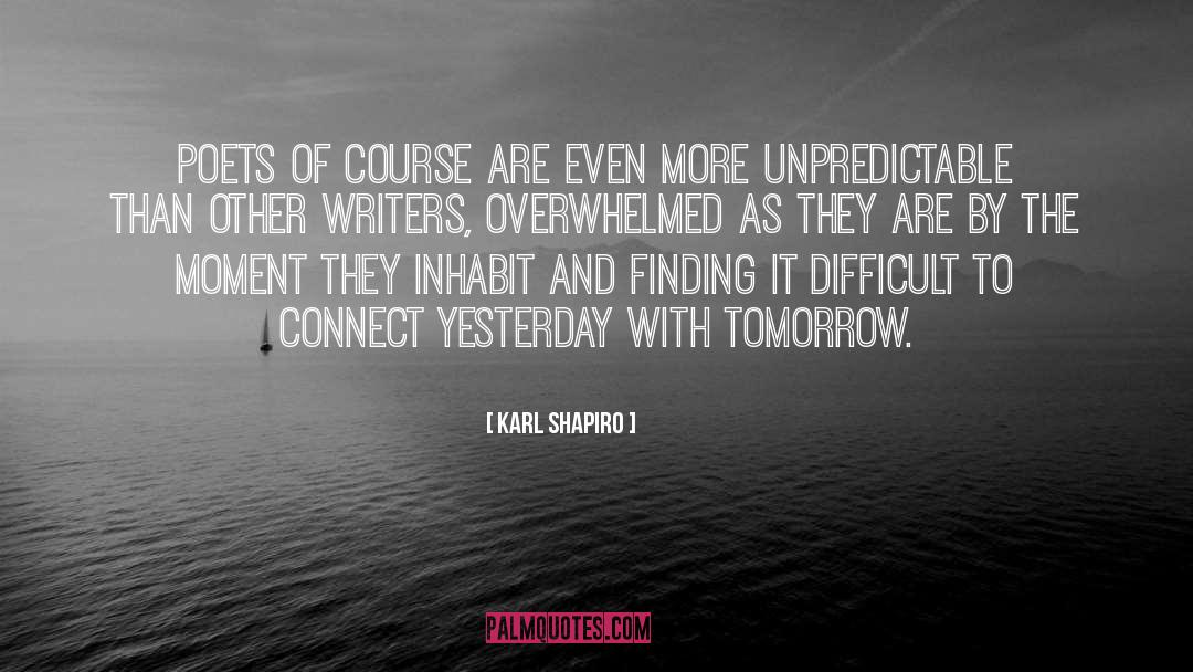 Karl Shapiro Quotes: Poets of course are even