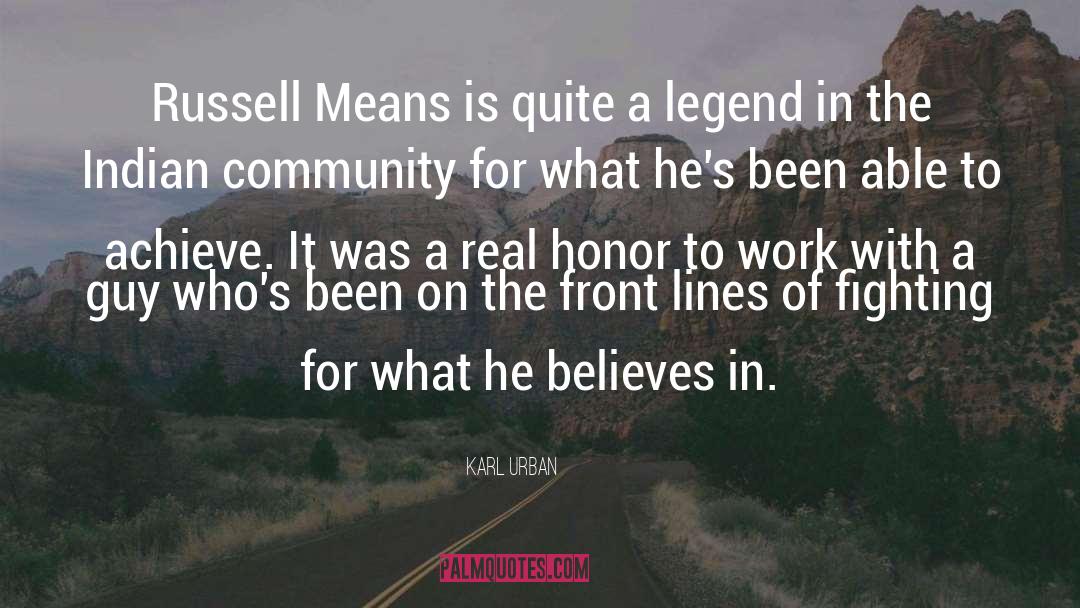 Karl Urban Quotes: Russell Means is quite a