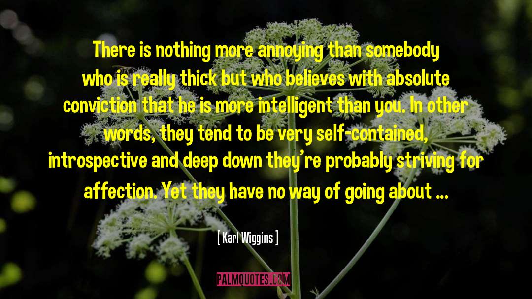 Karl Wiggins Quotes: There is nothing more annoying